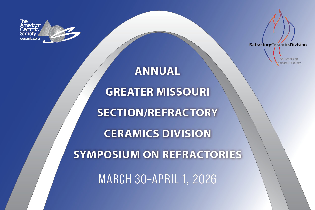 Annual Greater Missouri Section/Refractory Ceramics Division symposium on refractories, March 30-April 1, 2026.