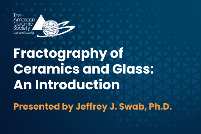 ACerS Bulletin cover slide titled "Fractography of Ceramics and Glass: An Introduction," presented by Jeffrey J. Swab, Ph.D.